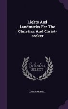 Lights and Landmarks for the Christian and Christ-Seeker