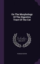 On the Morphology of the Digestive Tract of the Cat