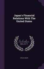 Japan's Financial Relations with the United States