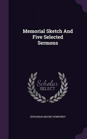 Memorial Sketch and Five Selected Sermons