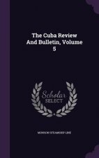 Cuba Review and Bulletin, Volume 5