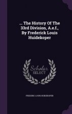 ... the History of the 33rd Division, A.E.F., by Frederick Louis Huidekoper