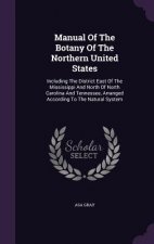 Manual of the Botany of the Northern United States