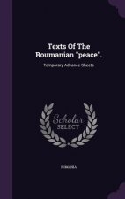 Texts of the Roumanian Peace.