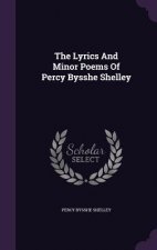 Lyrics and Minor Poems of Percy Bysshe Shelley