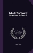 Tales of the Wars of Montrose, Volume 3