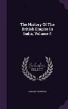 History of the British Empire in India, Volume 5