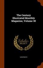 Century Illustrated Monthly Magazine, Volume 30