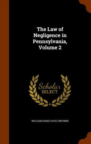 Law of Negligence in Pennsylvania, Volume 2