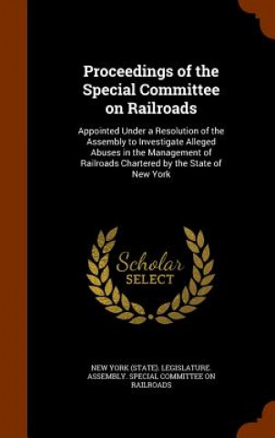 Proceedings of the Special Committee on Railroads