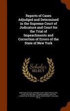 Reports of Cases Adjudged and Determined in the Supreme Court of Judicature and Court for the Trial of Impeachments and Correction of Errors of the St