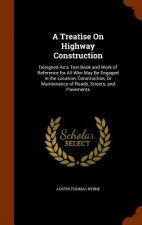 Treatise on Highway Construction