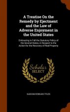 Treatise on the Remedy by Ejectment and the Law of Adverse Enjoyment in the United States