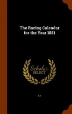 Racing Calendar for the Year 1881