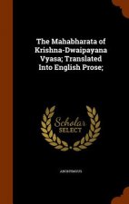 Mahabharata of Krishna-Dwaipayana Vyasa; Translated Into English Prose;