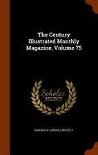 Century Illustrated Monthly Magazine, Volume 75