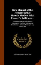 New Manual of the Homoeopathic Materie Medica, with Possart's Additions...