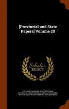 [Provincial and State Papers] Volume 20