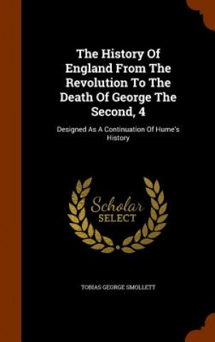 History of England from the Revolution to the Death of George the Second, 4