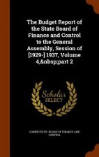 Budget Report of the State Board of Finance and Control to the General Assembly, Session of [1929-] 1937, Volume 4, Part 2