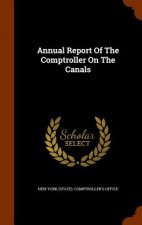 Annual Report of the Comptroller on the Canals