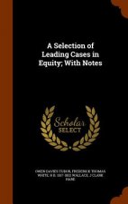 Selection of Leading Cases in Equity; With Notes