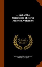 ... List of the Coleoptera of North America, Volume 6