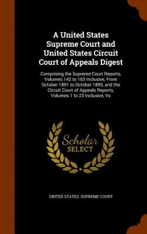 United States Supreme Court and United States Circuit Court of Appeals Digest