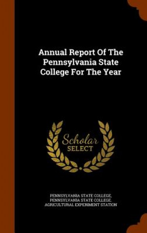 Annual Report of the Pennsylvania State College for the Year