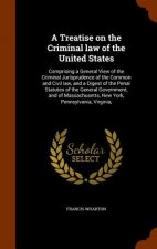 Treatise on the Criminal Law of the United States