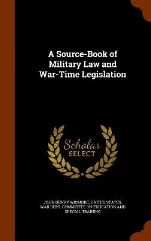 Source-Book of Military Law and War-Time Legislation