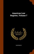 American Law Register, Volume 7