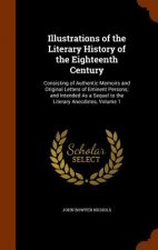 Illustrations of the Literary History of the Eighteenth Century