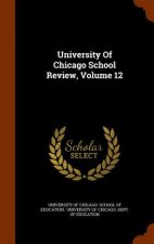 University of Chicago School Review, Volume 12