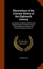 Illustrations of the Literary History of the Eighteenth Century