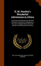 H. M. Stanley's Wonderful Adventures in Africa