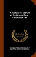 Manual for the Use of the General Court Volume 1987-88