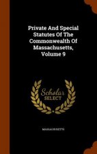 Private and Special Statutes of the Commonwealth of Massachusetts, Volume 9