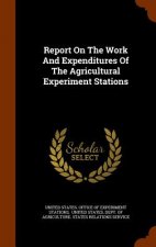 Report on the Work and Expenditures of the Agricultural Experiment Stations