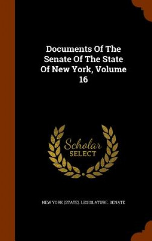 Documents of the Senate of the State of New York, Volume 16