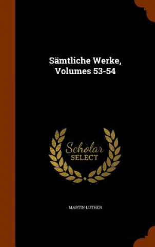 Samtliche Werke, Volumes 53-54
