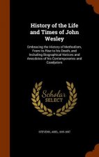 History of the Life and Times of John Wesley