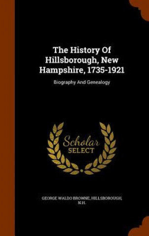 History of Hillsborough, New Hampshire, 1735-1921