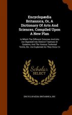 Encyclopaedia Britannica, Or, a Dictionary of Arts and Sciences, Compiled Upon a New Plan