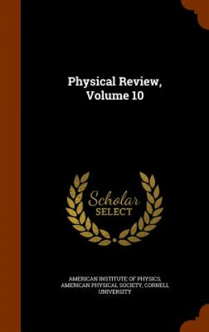 Physical Review, Volume 10