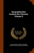 Geographisches Lexikon Der Schweiz, Volume 5