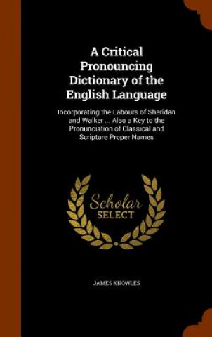 Critical Pronouncing Dictionary of the English Language