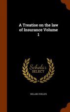 Treatise on the Law of Insurance Volume 1