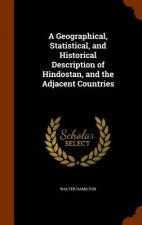 Geographical, Statistical, and Historical Description of Hindostan, and the Adjacent Countries