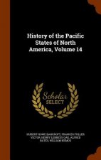History of the Pacific States of North America, Volume 14
